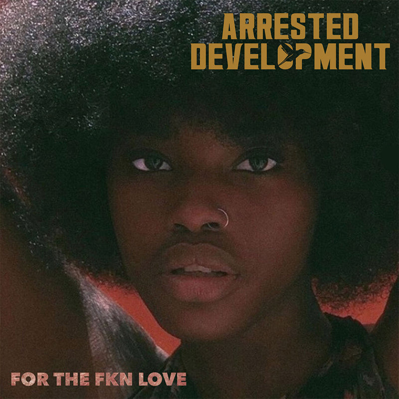 ARRESTED DEVELOPMENT - For The FKN Love - 2LP - Vinyl