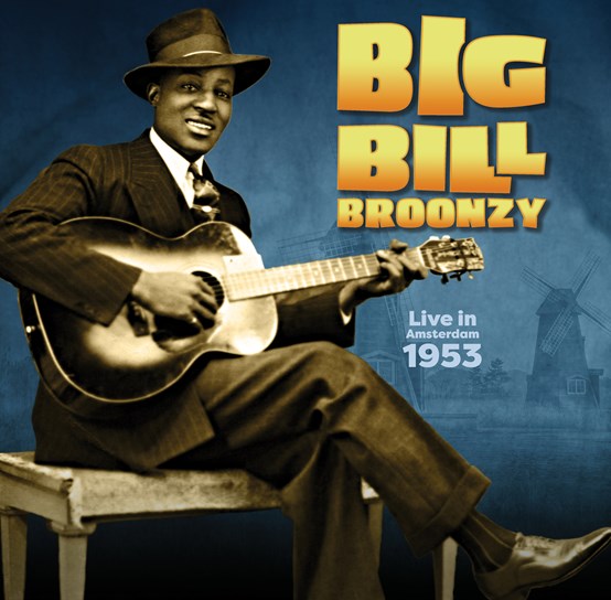 BIG BILL BROONZY - Live in Amsterdam 1953 [BLACK FRIDAY 2022] - LP - Vinyl [NOV 25]