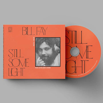 BILL FAY - Still Some Light: Part 1 - CD