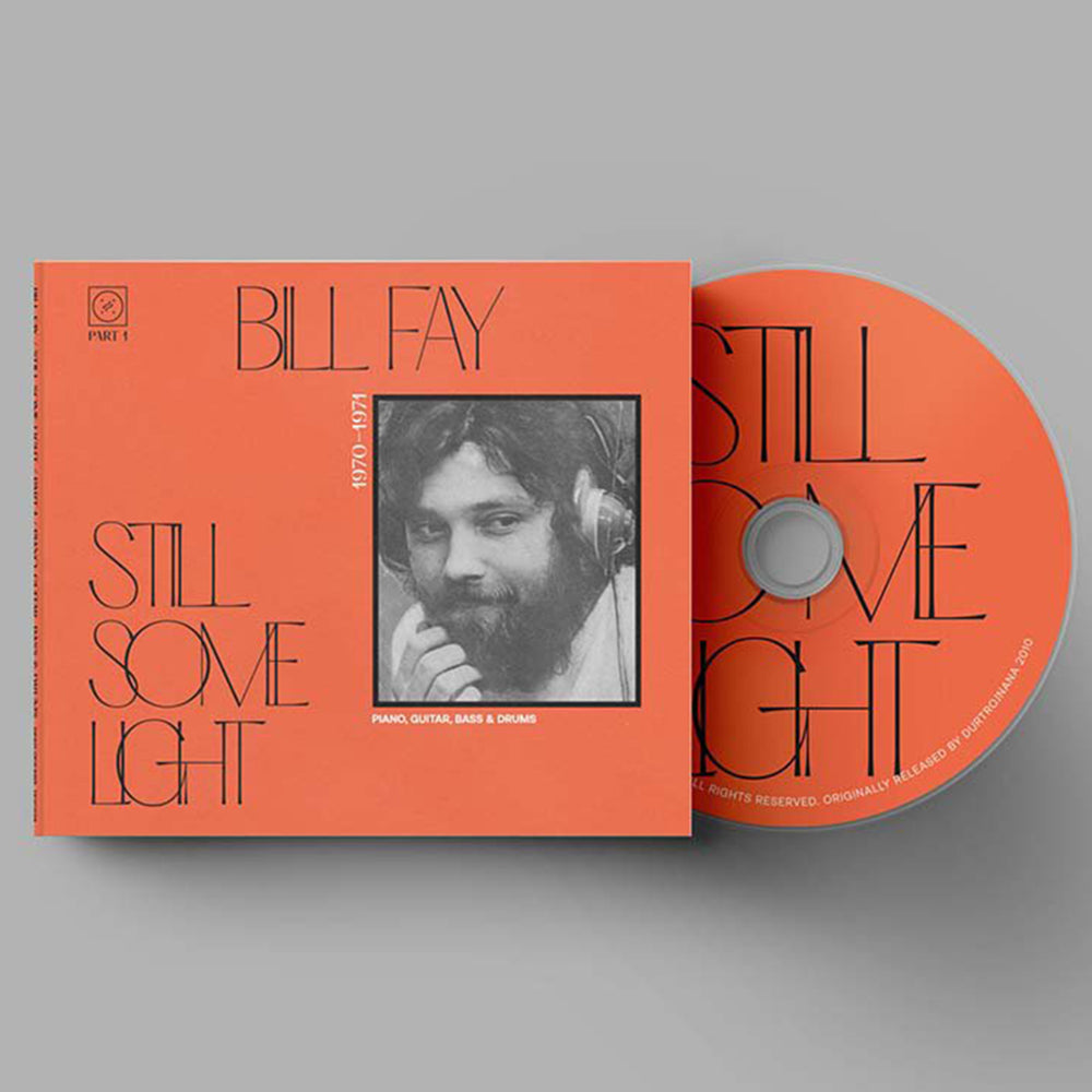 BILL FAY - Still Some Light: Part 1 - CD