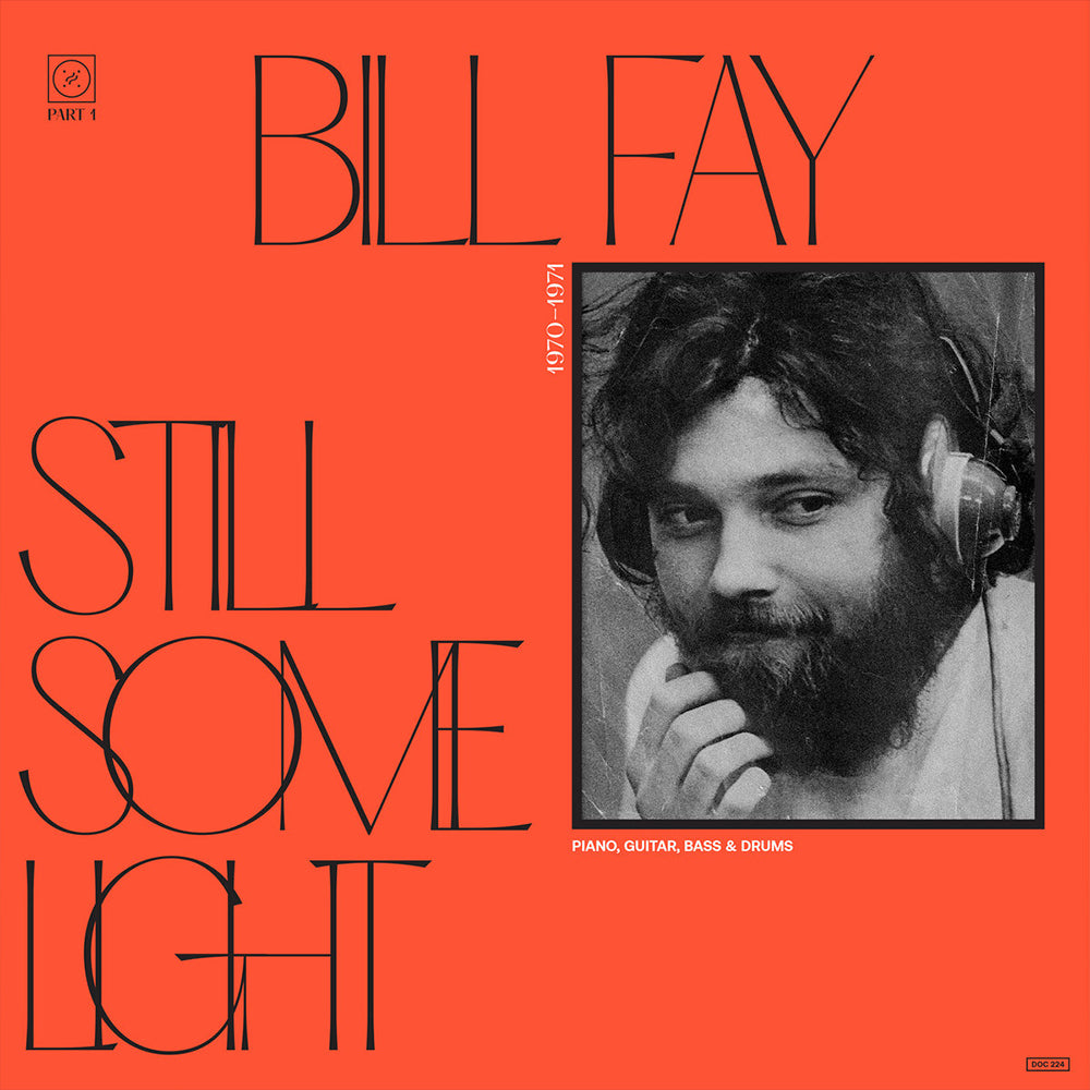 BILL FAY - Still Some Light: Part 1 - 2LP - Vinyl