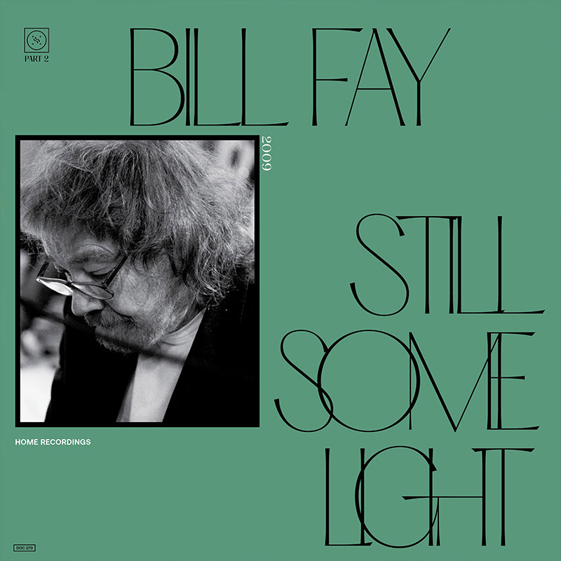 BILL FAY- Still Some Light: Part 2 - 2LP - Vinyl