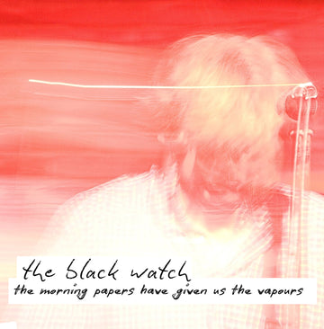 THE BLACK WATCH - The Morning Papers Have Given Us The Vapours - 1 LP - Yellow Vinyl  [RSD 2024]