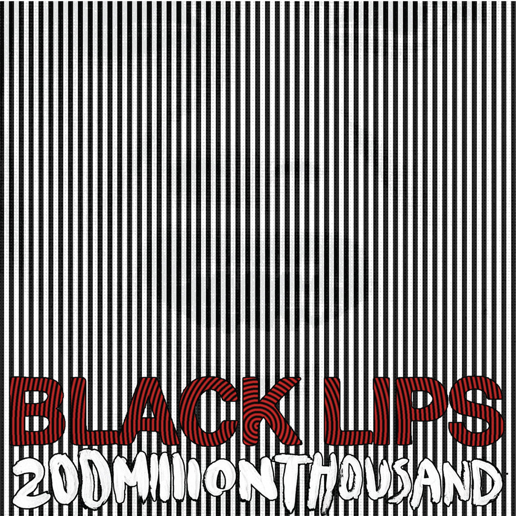 BLACK LIPS - 200 Million Thousand (2023 Reissue) - LP - White Vinyl