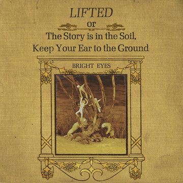BRIGHT EYES - LIFTED or The Story Is In The Soil, Keep Your Ear To The Ground (2022 Reissue) - 2LP - Vinyl