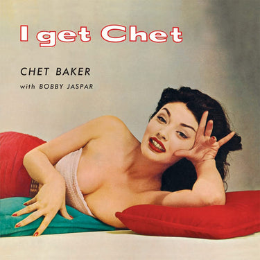 CHET BAKER - I Get Chet (Waxtime In Color Edition) - LP - 180g Red Vinyl