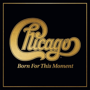 CHICAGO - Born For This Moment - LP - Vinyl