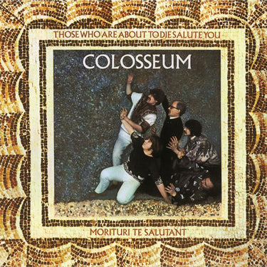 COLOSSEUM - Those Who Are About To Die Salute You (2023 Reissue) - LP - 180g Gold Coloured Vinyl