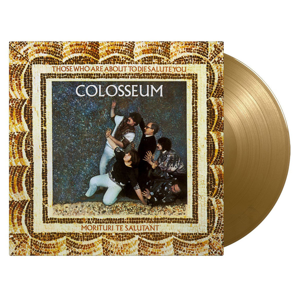 COLOSSEUM - Those Who Are About To Die Salute You (2023 Reissue) - LP - 180g Gold Coloured Vinyl