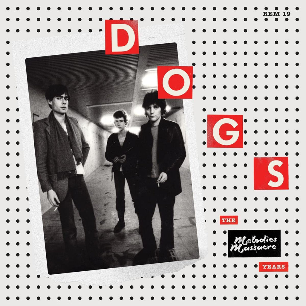 DOGS - The Melodies Massacre Years - LP - Vinyl