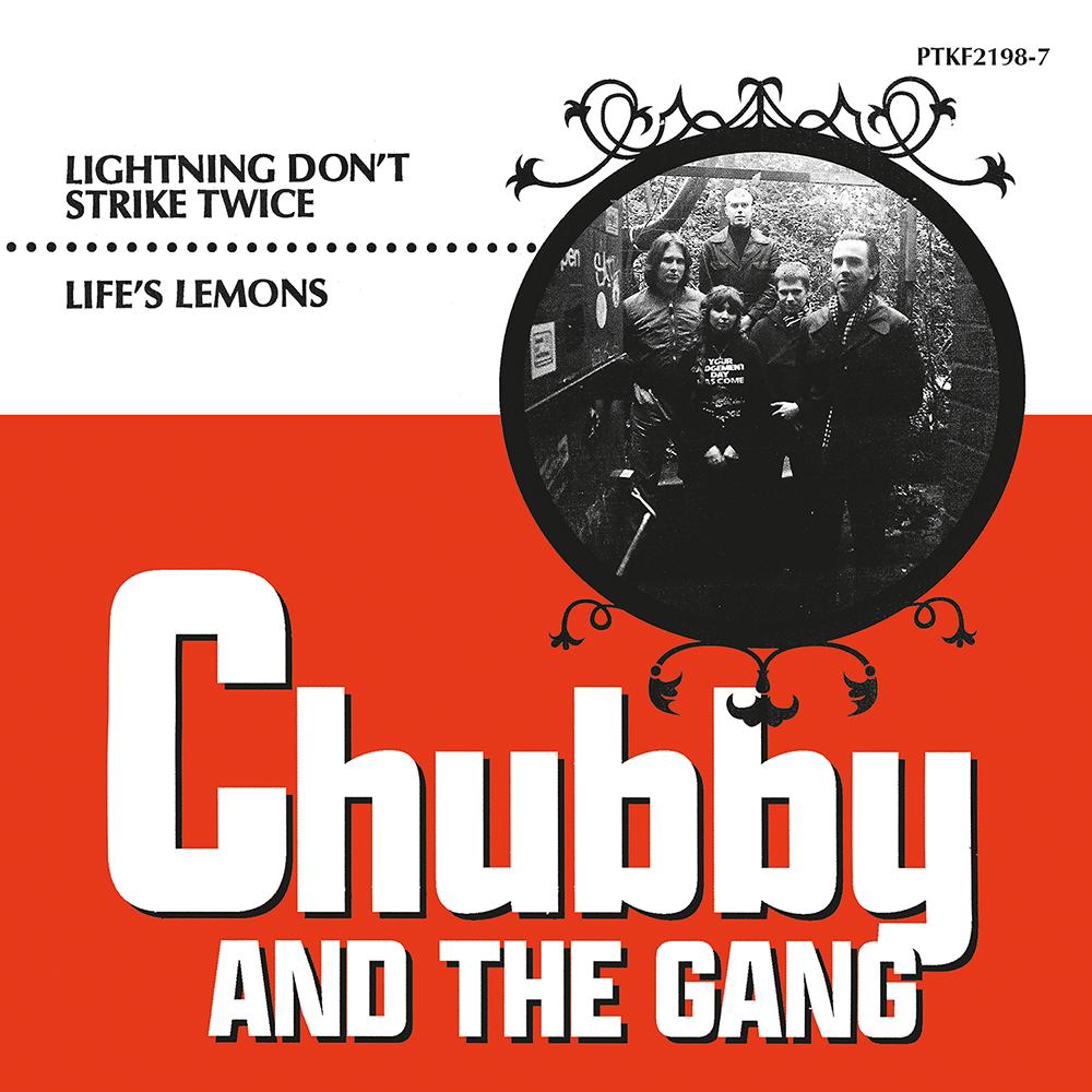 CHUBBY AND THE GANG - Lightning Don’t Strike Twice / Life’s Lemons - 7" - Vinyl