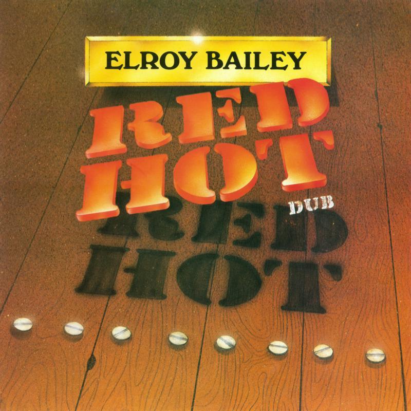 ELROY BAILEY - Red Hot Dub - LP - 180g Vinyl