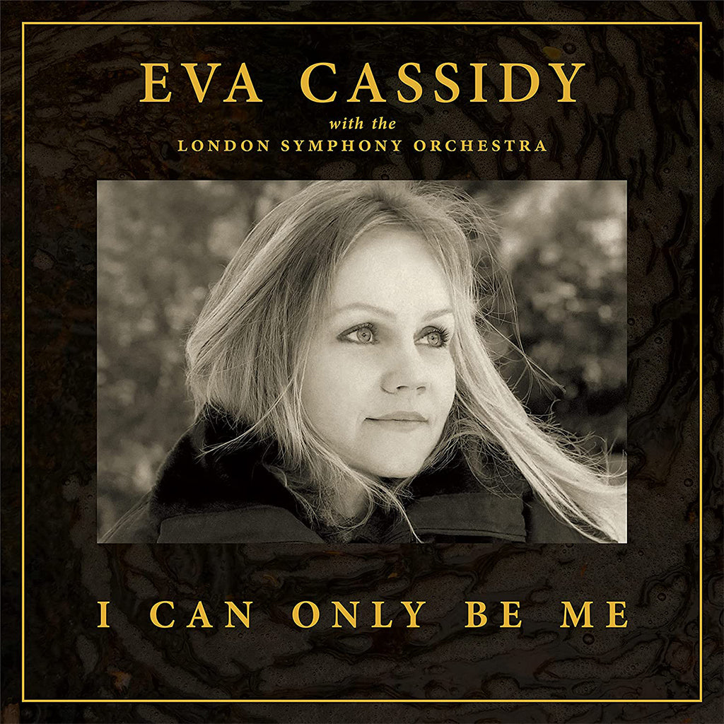 EVA CASSIDY WITH THE LONDON SYMPHONY ORCHESTRA - I Can Only Be Me - 2LP - Deluxe 180g Vinyl [MAR 3]