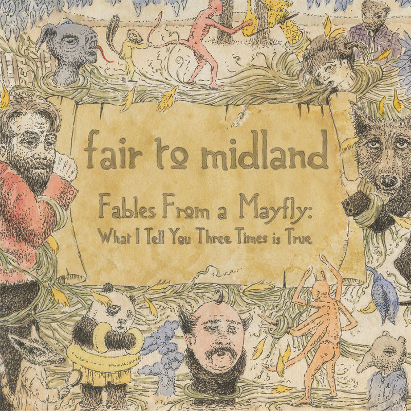 FAIR TO MIDLAND - Fables From a Mayfly: What I Tell You Three Times Is True (15th Anniv. Ed.) - 2LP - 180g Vinyl