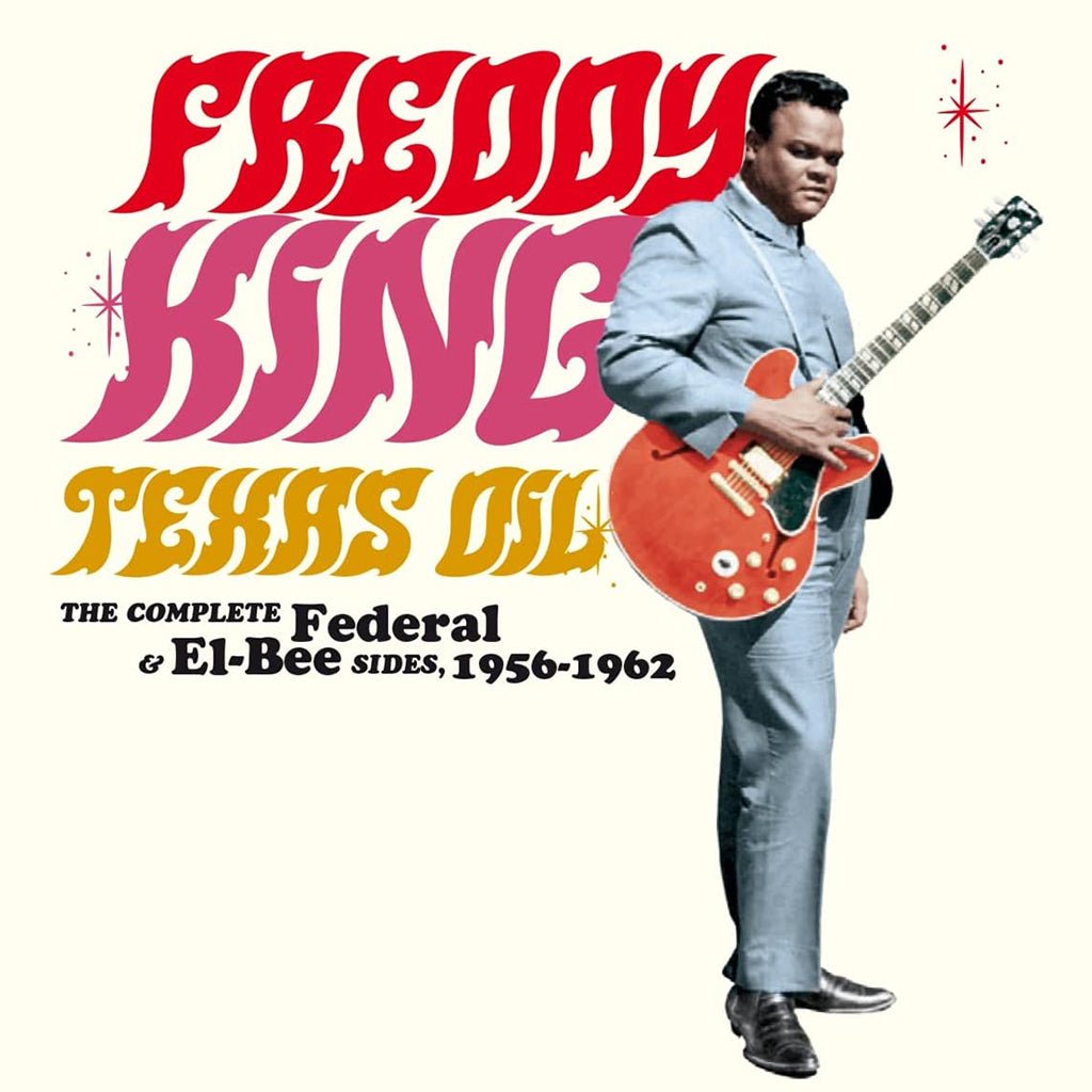 FREDDY KING - Texas Oil - The Complete Federal & El-Bee Sides 1956-1962 - LP - 180g Vinyl