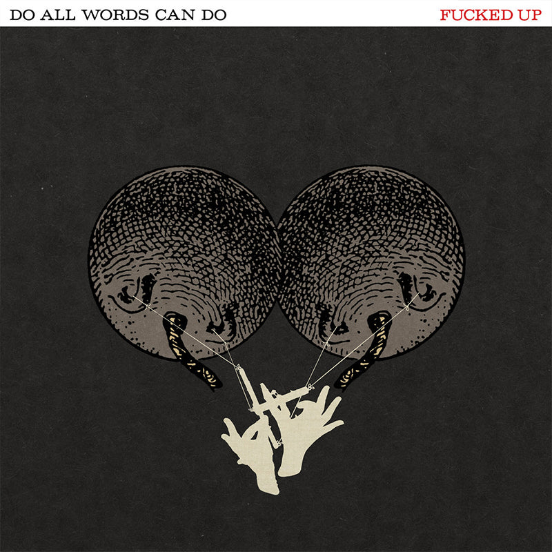 FUCKED UP - Do All Words Can Do - LP - Vinyl