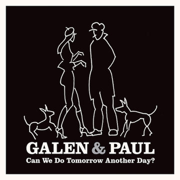 GALEN & PAUL - Can We Do Tomorrow Another Day? - LP - Black Vinyl