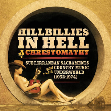 VARIOUS - Hillbillies In Hell: A Chrestomathy: Subterranean Sacraments From The Country Music Underworld (1952-1974)- LP - Colour Vinyl [RSD23]