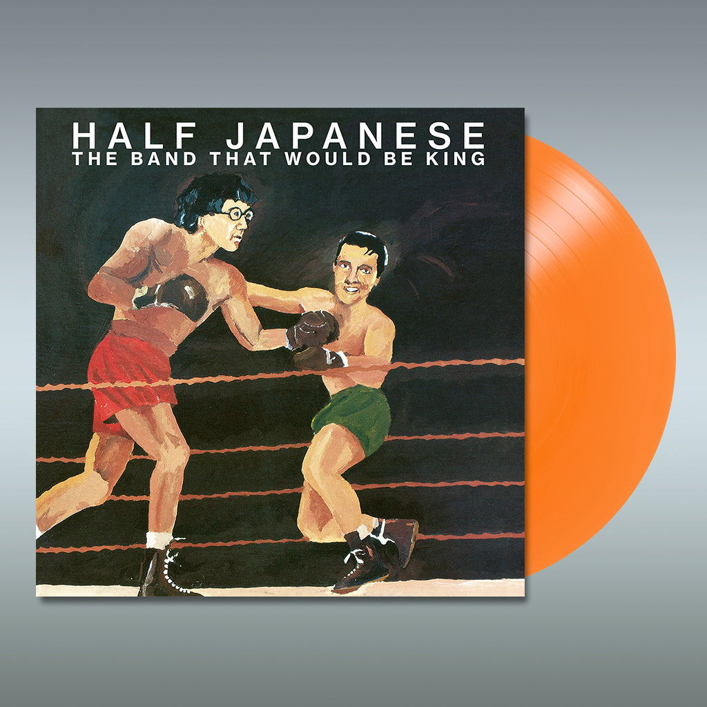HALF JAPANESE - The Band That Would Be King (w/ Updated Artwork) - LP - Orange Vinyl [RSD23]