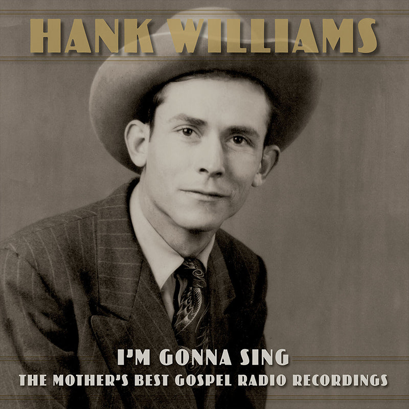 HANK WILLIAMS - I’m Gonna Sing: The Mother’s Best Gospel Radio Recordings - 3LP - Vinyl