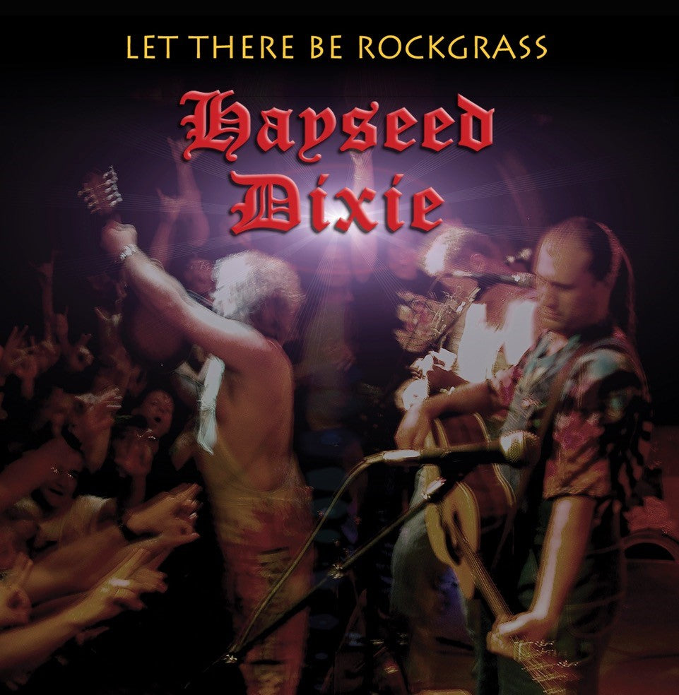 HAYSEED DIXIE - Let There Be Rockgrass - 2 LP  [RSD 2024]
