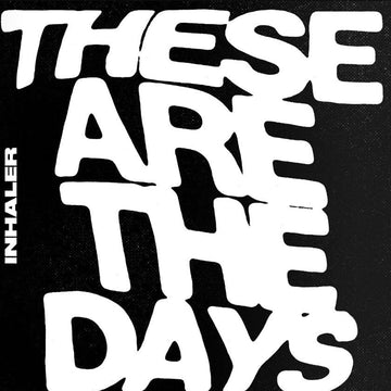 INHALER - These Are The Days - 7" - Vinyl