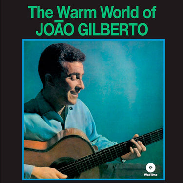 JOAO GILBERTO - The Warm World Of Joao Gilberto (Waxtime In Color Edition w/ 5 Bonus Tracks) - LP - 180g Green Vinyl