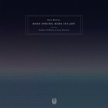 KALI MALONE (FEAT. STEPHEN O’MALLEY & LUCY RAILTON) - Does Spring Hide Its Joy - 3LP - Vinyl