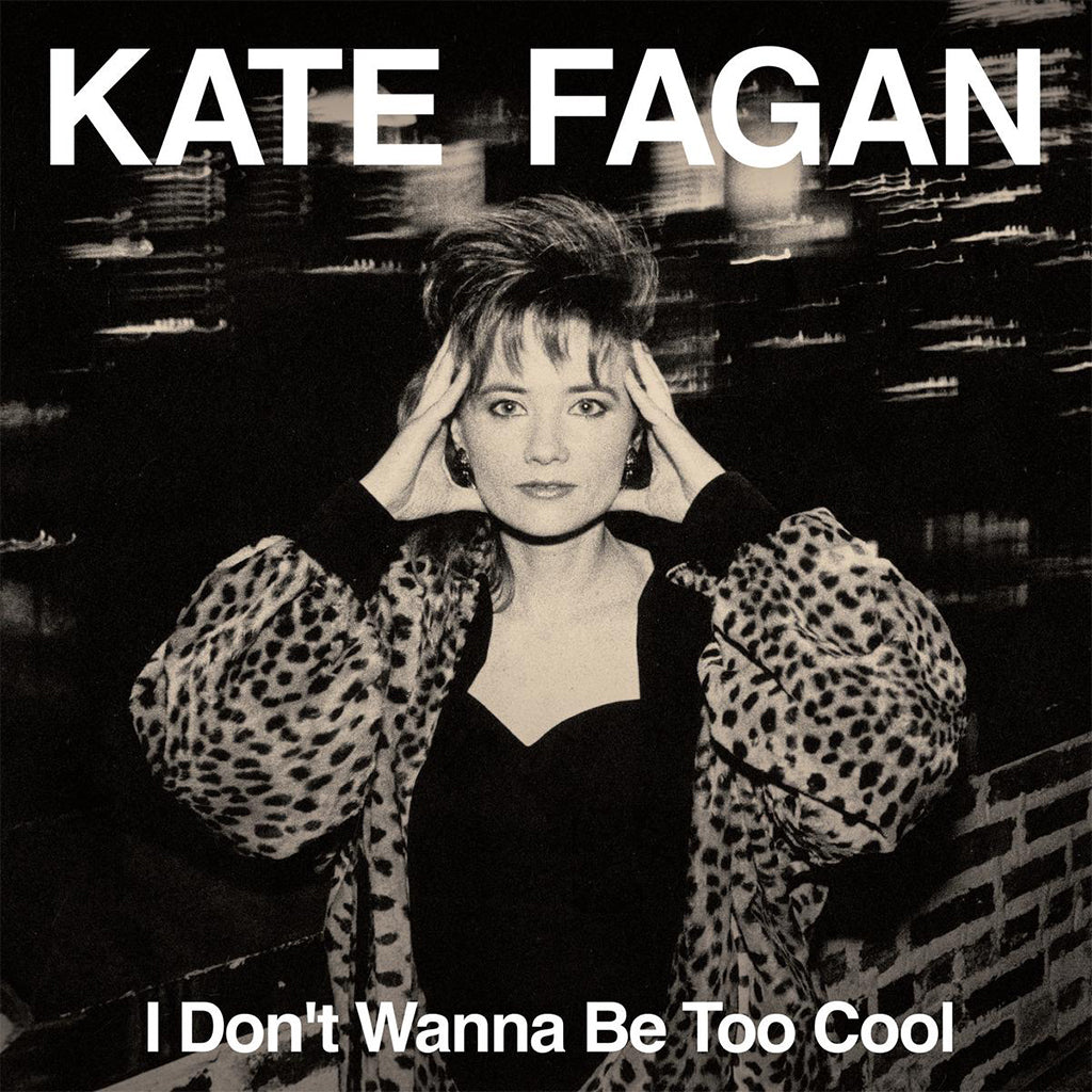 KATE FAGAN - I Don’t Wanna Be Too Cool (Expanded Edition) - LP - Milky Clear Vinyl