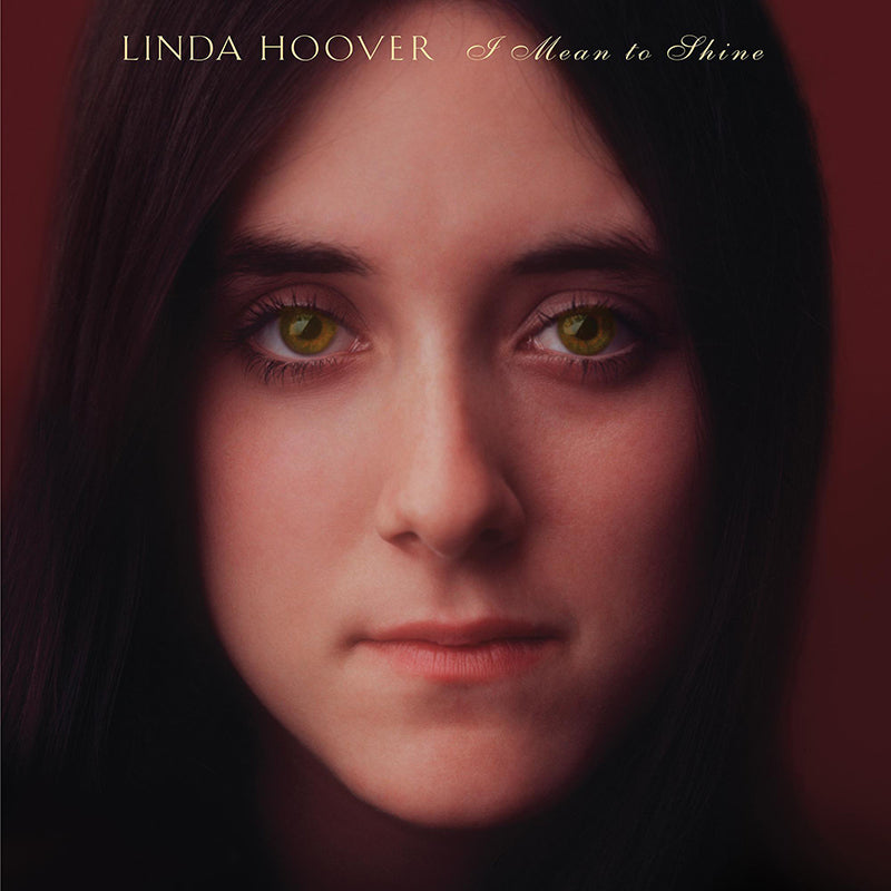 LINDA HOOVER - I Mean To Shine - LP - Vinyl [RSD 2022 - DROP 2]