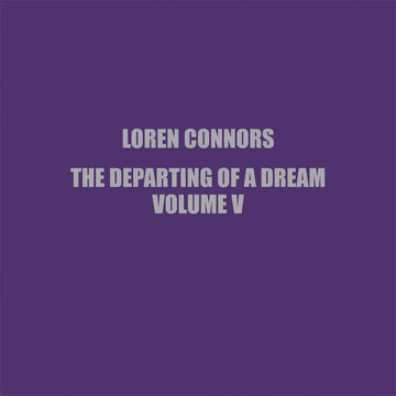 LOREN CONNORS - The Departing Of A Dream Vol. V (Repress) - 10" EP - Vinyl [MAY 12]