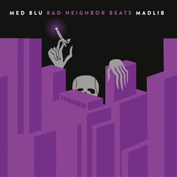 MED, BLU, MADLIB - Bad Neighbor Beats - Special Edition Instrumentals (Remastered w/ 2 Bonus Tracks) - LP - 180g Vinyl