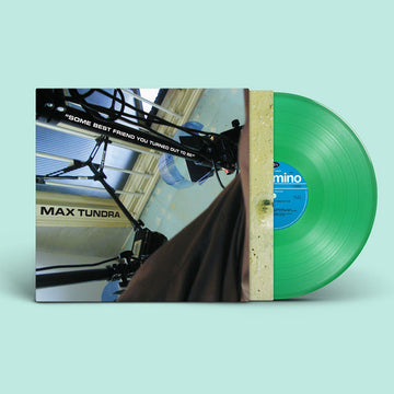 MAX TUNDRA - Some Best Friend You Turned Out To Be (Domino Reissue) - LP - Transparent Green Vinyl