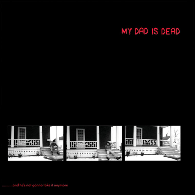 MY DAD IS DEAD - ...And He's Not Gonna Take It Anymore - 2LP - Vinyl