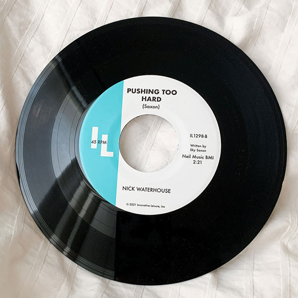 NICK WATERHOUSE - B. Santa Ana, 1986 b/w Pushing Too Hard - 7" - Vinyl