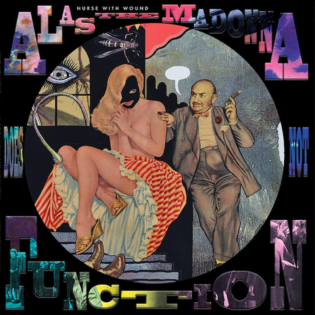 NURSE WITH WOUND - Alas The Madonna Does Not Function (Remastered) - LP - Picture Disc Vinyl