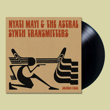 NYATI MAYI & THE ASTRAL SYNTH TRANSMITTERS - Lulanga Tales - LP - Vinyl