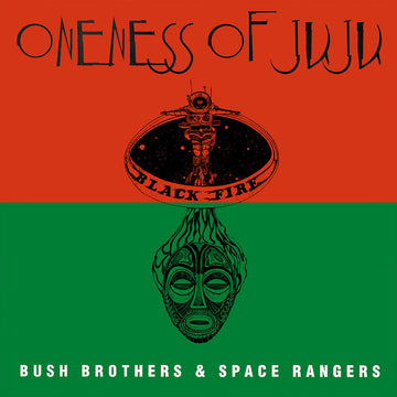 ONENESS OF JUJU - Bush Brothers and Space Rangers - LP - Vinyl