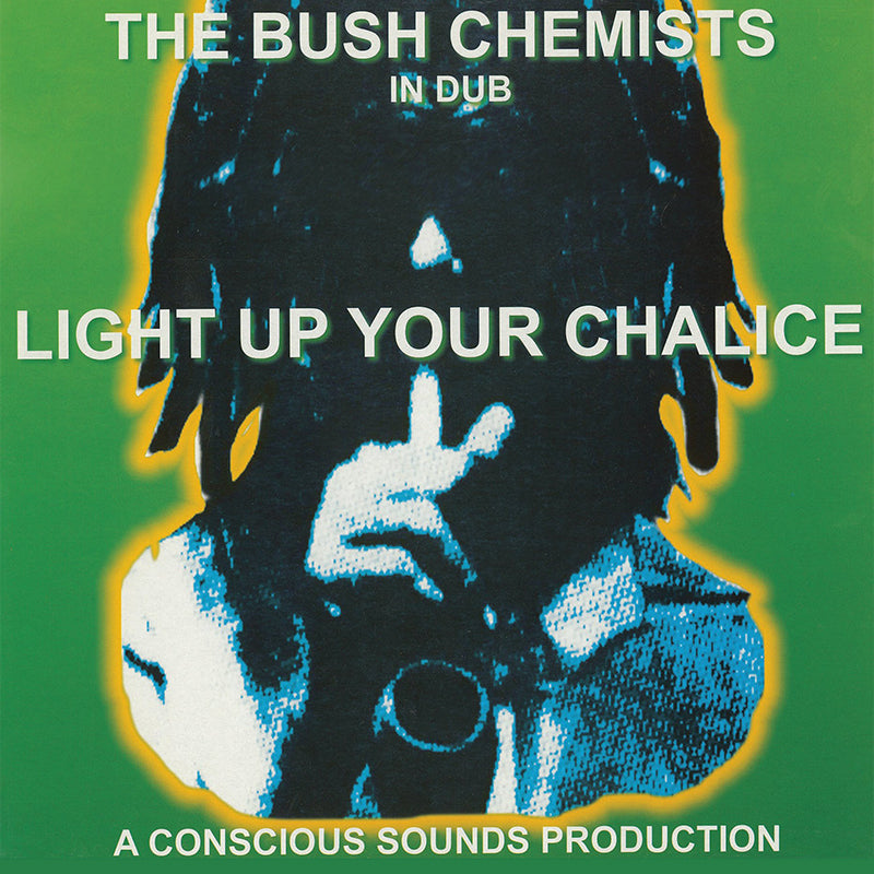 THE BUSH CHEMISTS - Light Up Your Chalice - LP - Vinyl