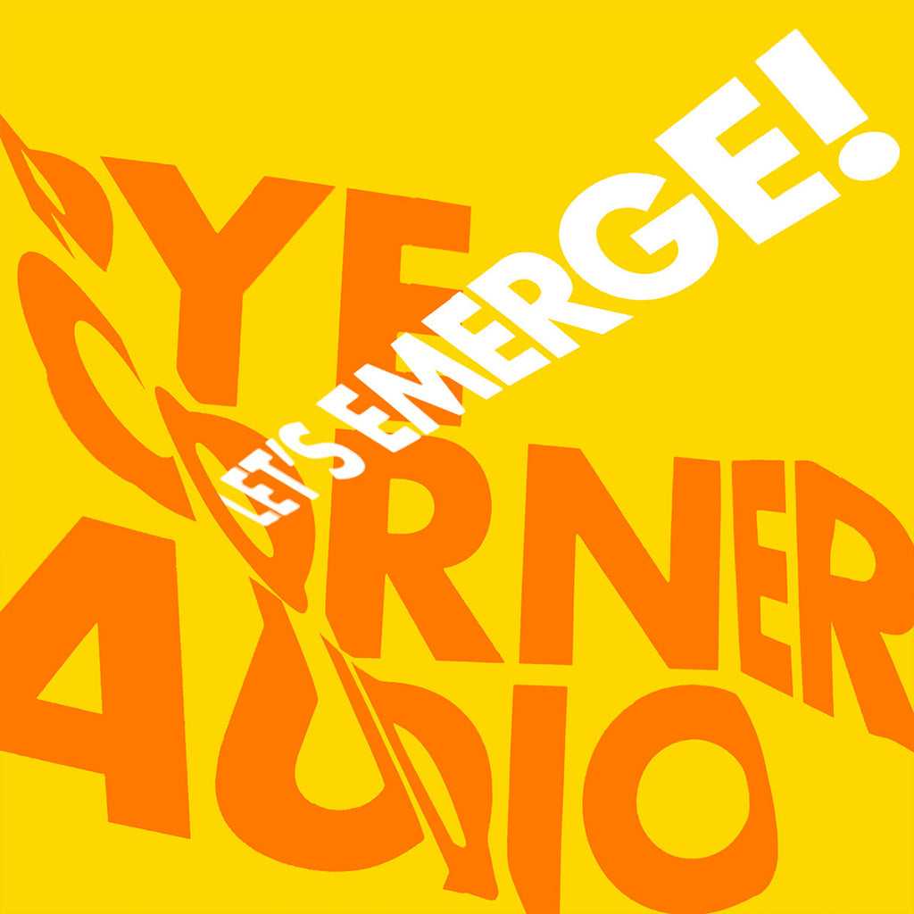 PYE CORNER AUDIO - Let's Emerge! - LP - Translucent Yellow Vinyl