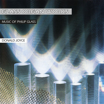 PHILIP GLASS AND DONALD JOYCE - Glass Organ Works (2023 Reissue) - 2LP - 180g Vinyl