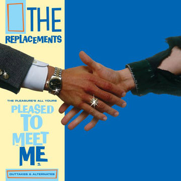 THE REPLACEMENTS - The Pleasure’s All Yours: Pleased To Meet Me Outtakes & Alternates - LP - Vinyl [RSD2021-JUN12]