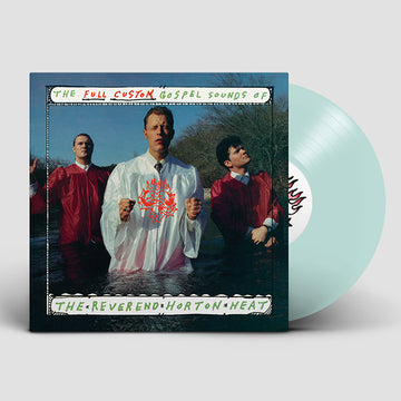 REVEREND HORTON HEAT - The Full Custom Gospel Sounds Of… (Sub Pop Reissue) - LP - Coke-Bottle Clear Vinyl