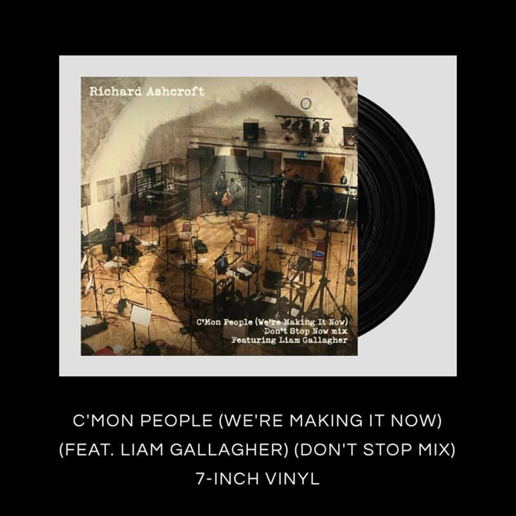 RICHARD ASHCROFT - C’mon People (We’re Making It Now) [Don’t Stop Now Mix] feat Liam Gallagher - 7" - Vinyl