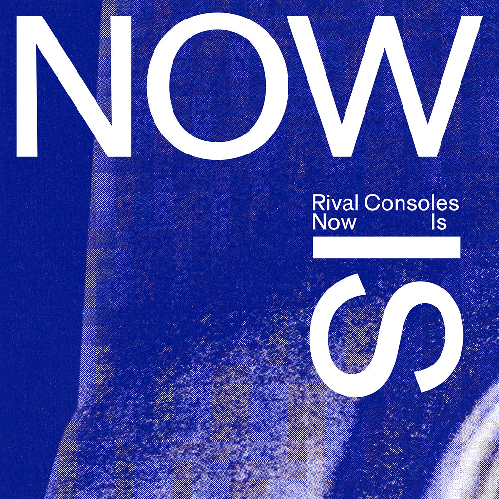 RIVAL CONSOLES - Now Is - 2LP - Transparent Blue Vinyl