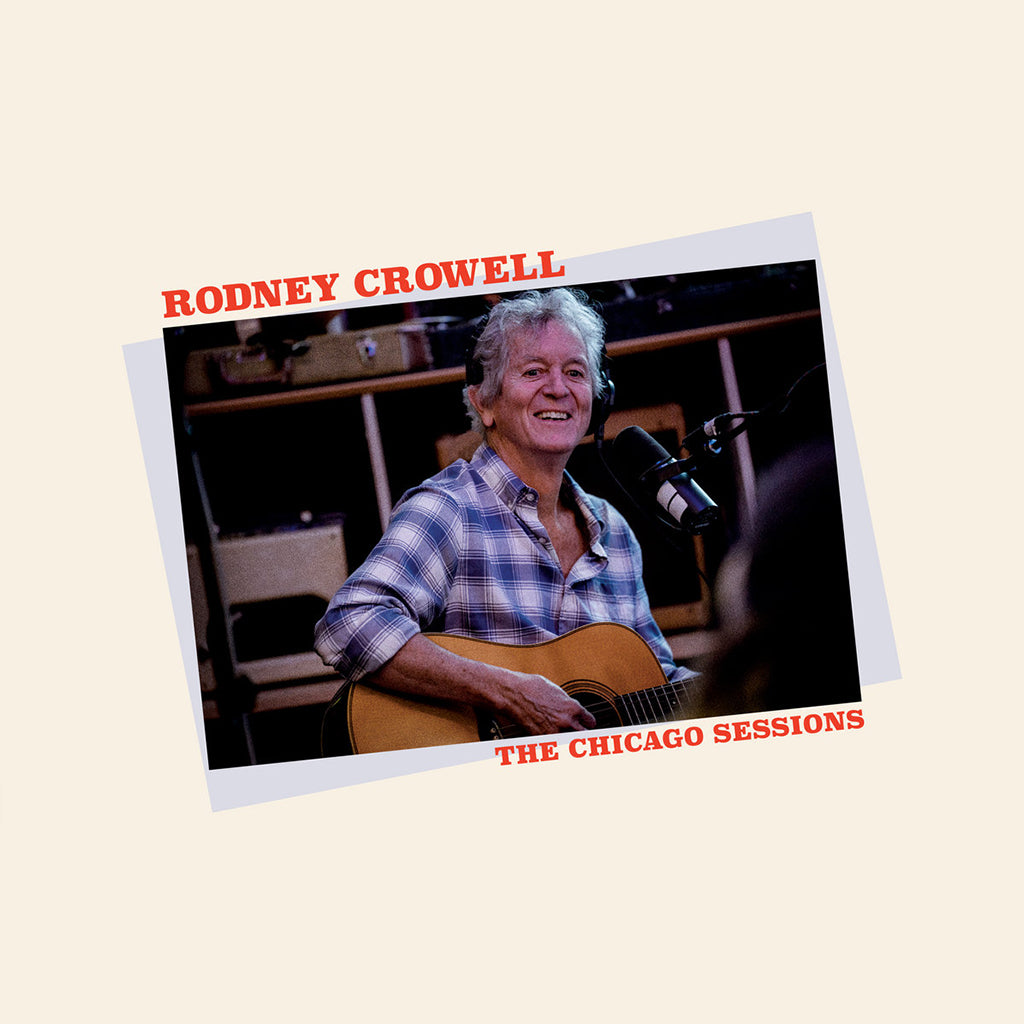 RODNEY CROWELL - The Chicago Sessions - LP - Gatefold Denim Blue Vinyl [MAY 5]