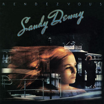 SANDY DENNY - Rendezvous (2022 Reissue) - LP - 180g Vinyl