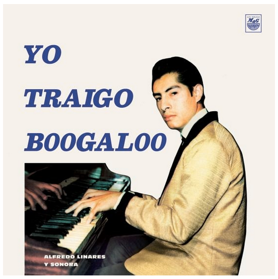 ALFREDO LINARES Y SU SONORA - Yo Traigo Boogaloo - LP - Limited Edition Vinyl [RSD2020-SEPT26]