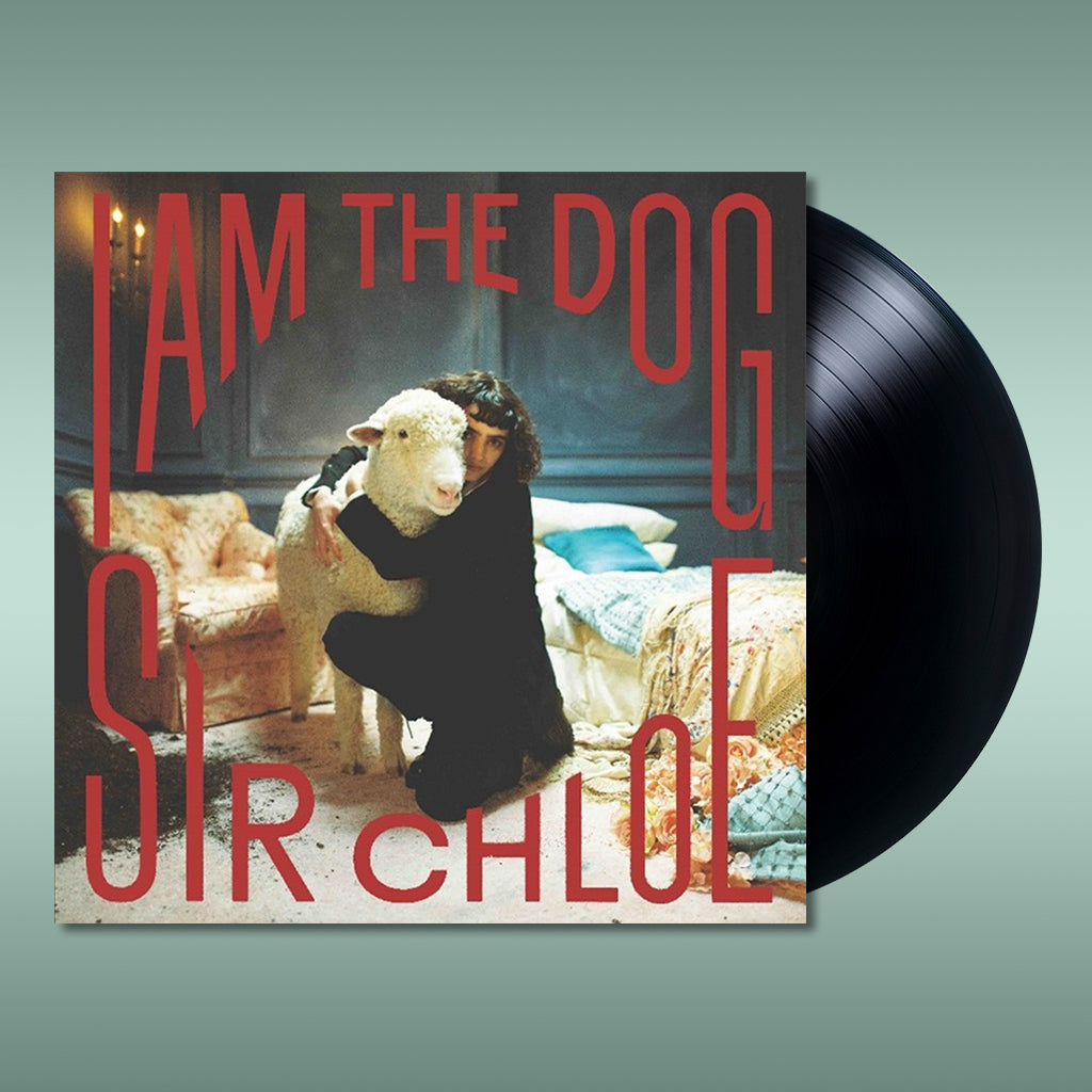 SIR CHLOE - I Am The Dog - LP - Vinyl