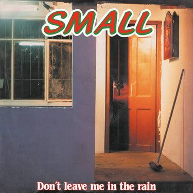 SMALL - Don’t Leave Me In The Rain (2022 Reissue) - LP - Vinyl